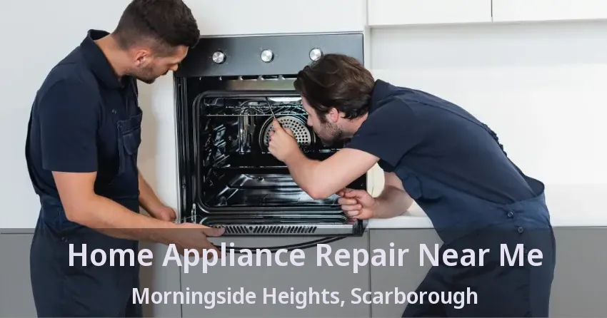 Home Appliance Repair Near Me Morningside Heights, Scarborough - ON