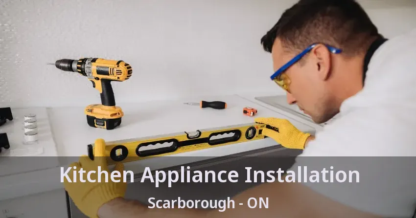 Kitchen Appliance Installation Scarborough - ON