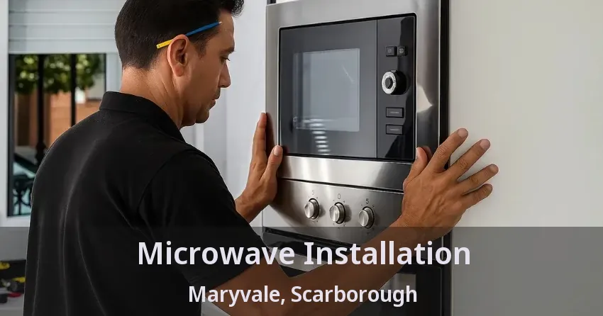 Microwave Installation Maryvale, Scarborough - ON