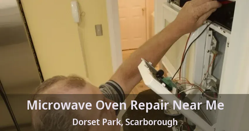 Microwave Oven Repair Near Me Dorset Park, Scarborough - ON