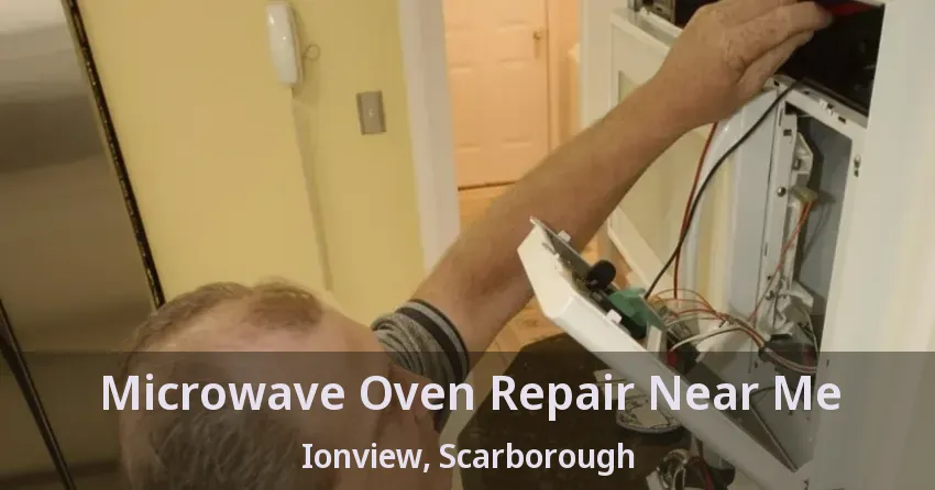 Microwave Oven Repair Near Me Ionview, Scarborough - ON