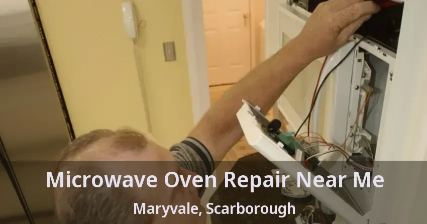 Microwave Oven Repair Near Me Maryvale, Scarborough - ON