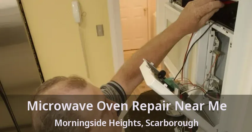 Microwave Oven Repair Near Me Morningside Heights, Scarborough - ON