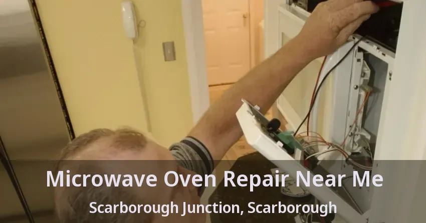 Microwave Oven Repair Near Me Scarborough Junction, Scarborough - ON
