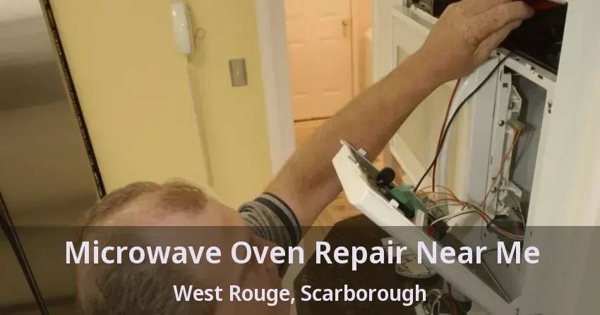 Microwave Oven Repair Near Me West Rouge, Scarborough - ON