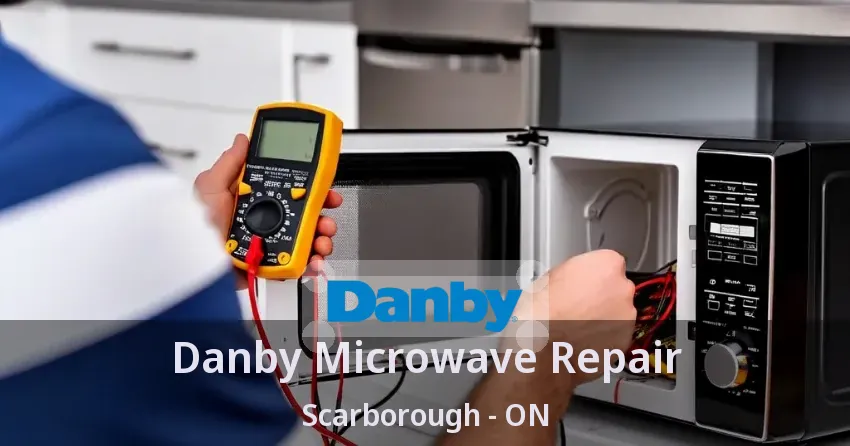 Danby Microwave Repair Scarborough - ON