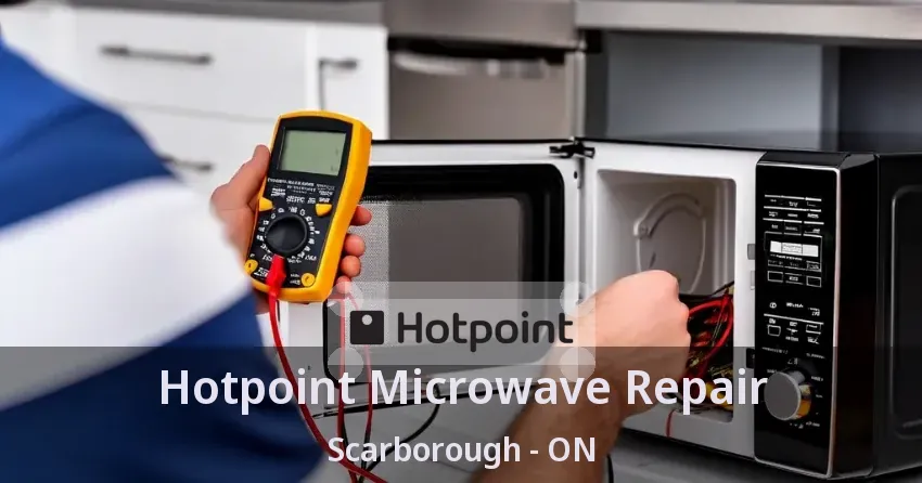 Hotpoint Microwave Repair Scarborough - ON