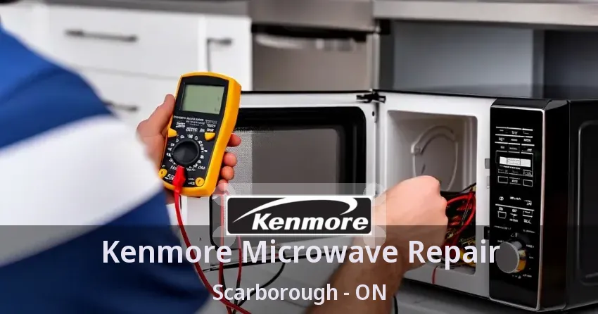 Kenmore Microwave Repair Scarborough - ON