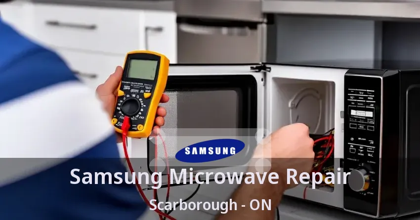 Samsung Microwave Repair Scarborough - ON