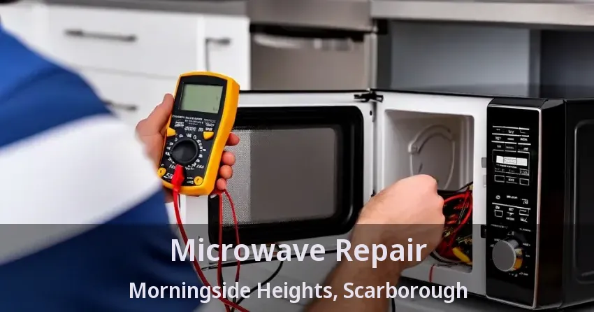 Microwave Repair Morningside Heights, Scarborough - ON