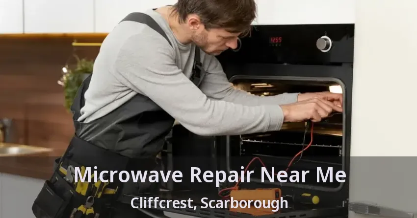 Microwave Repair Near Me Cliffcrest, Scarborough - ON
