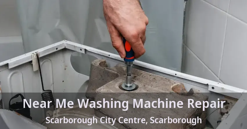 Near Me Washing Machine Repair Scarborough City Centre, Scarborough - ON