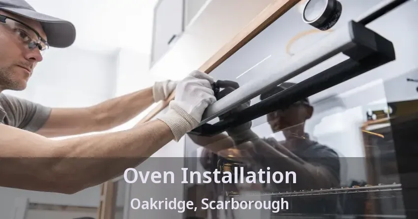 Oven Installation Oakridge, Scarborough - ON
