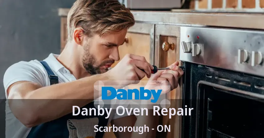Danby Oven Repair Scarborough - ON