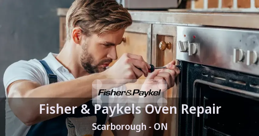 Fisher & Paykels Oven Repair Scarborough - ON