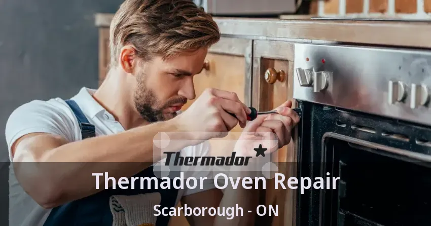 Thermador Oven Repair Scarborough - ON
