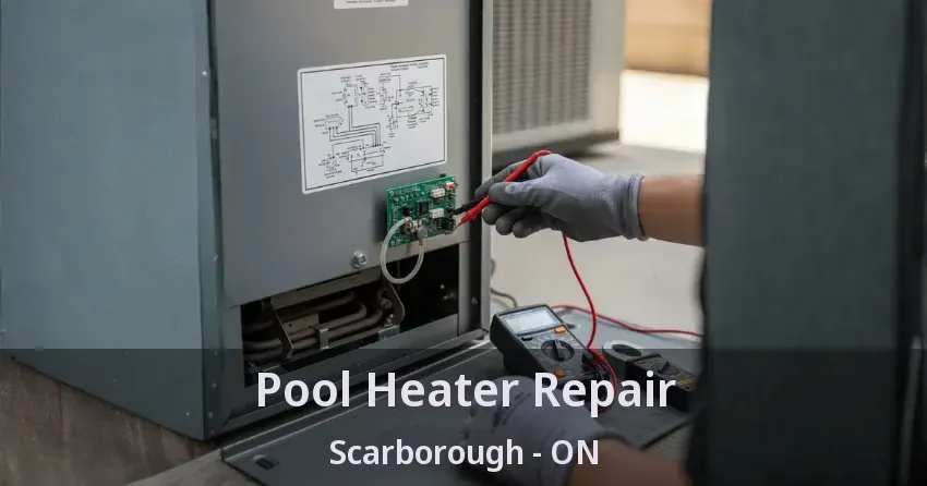 Pool Heater Repair Scarborough - ON