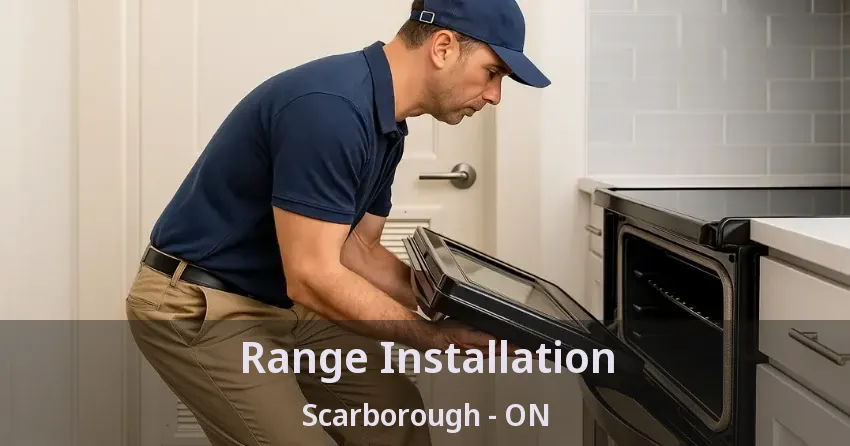 Range Installation Scarborough - ON