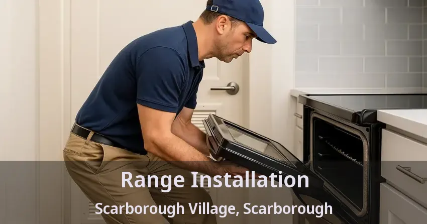 Range Installation Scarborough Village, Scarborough - ON