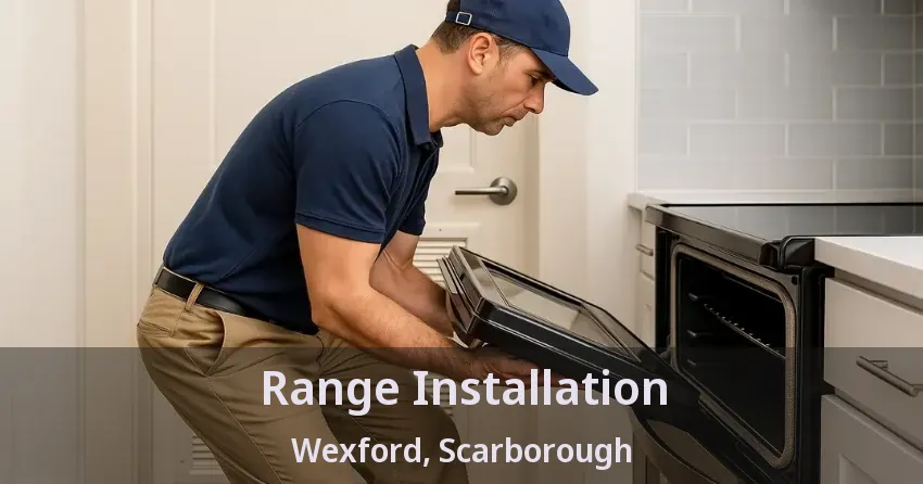 Range Installation Wexford, Scarborough - ON