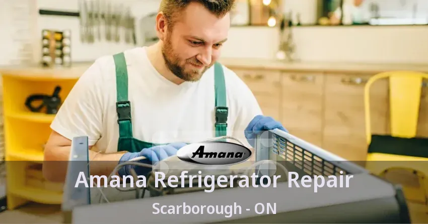 Amana Refrigerator Repair Scarborough - ON