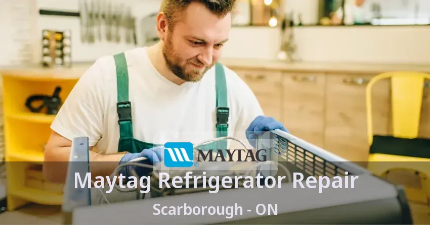 Maytag Refrigerator Repair Scarborough - ON