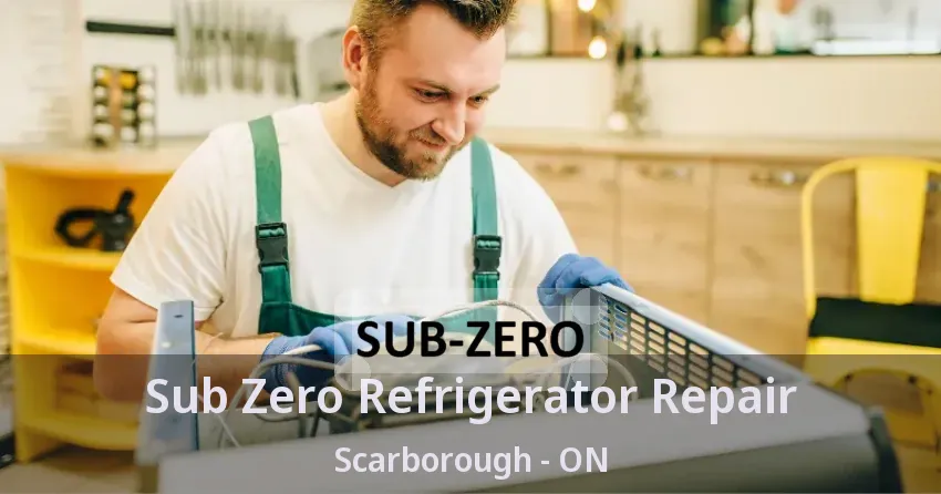Sub Zero Refrigerator Repair Scarborough - ON