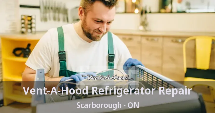 Vent-A-Hood Refrigerator Repair Scarborough - ON