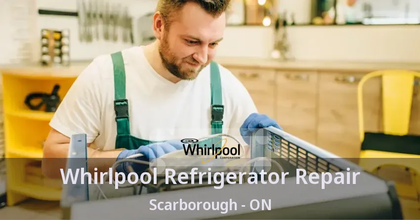Whirlpool Refrigerator Repair Scarborough - ON