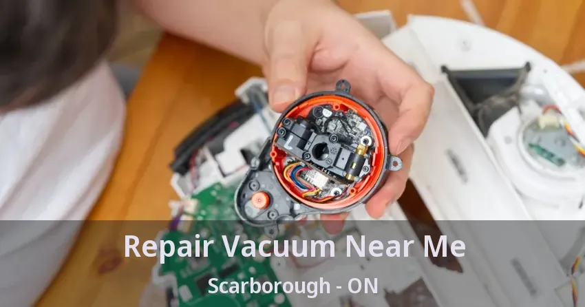 Repair Vacuum Near Me Scarborough - ON