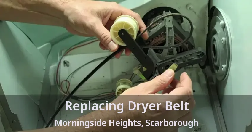 Replacing Dryer Belt Morningside Heights, Scarborough - ON