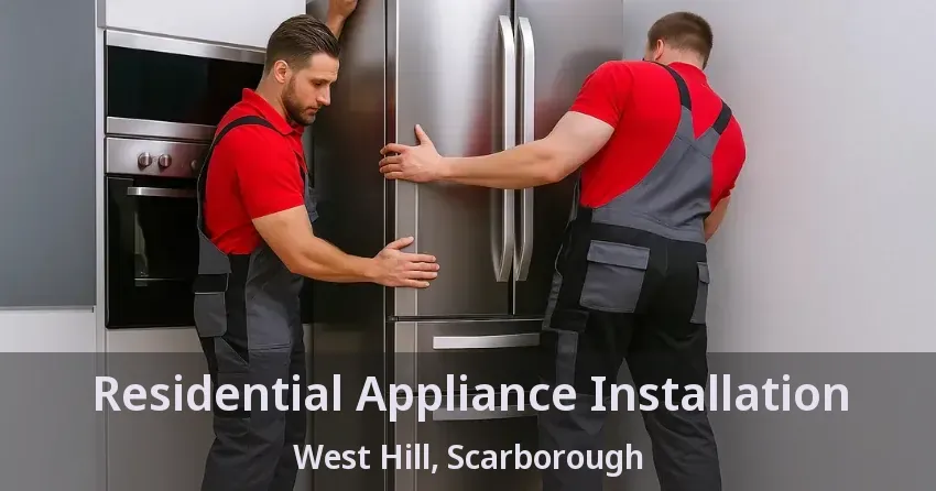 Residential Appliance Installation West Hill, Scarborough - ON