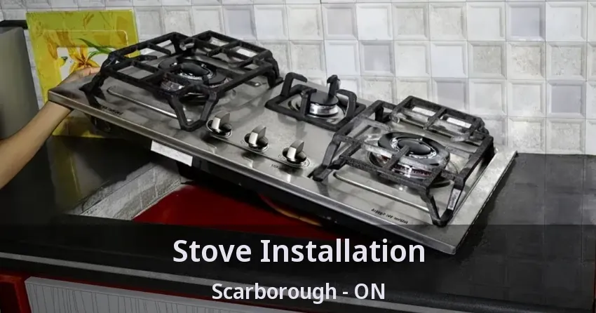 Stove Installation Scarborough - ON