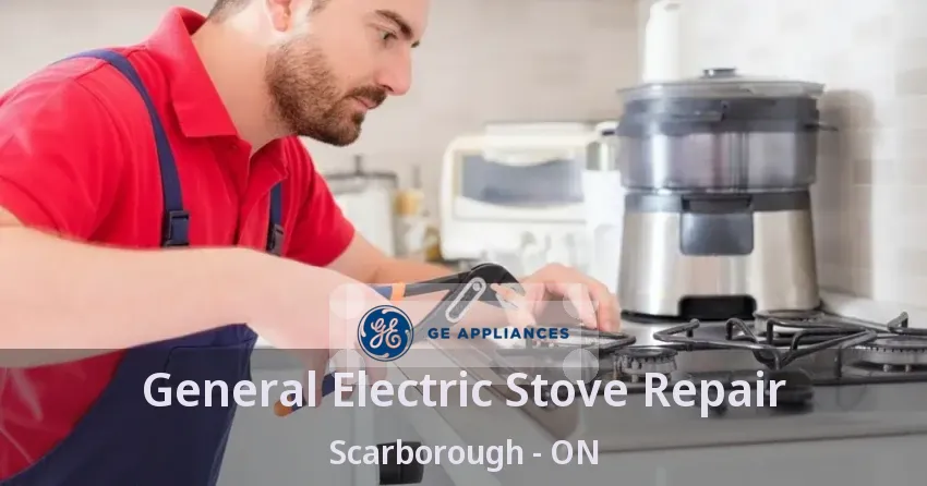 General Electric Stove Repair Scarborough - ON