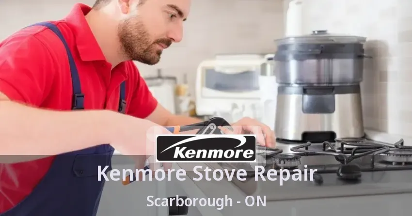 Kenmore Stove Repair Scarborough - ON