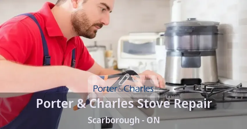 Porter & Charles Stove Repair Scarborough - ON
