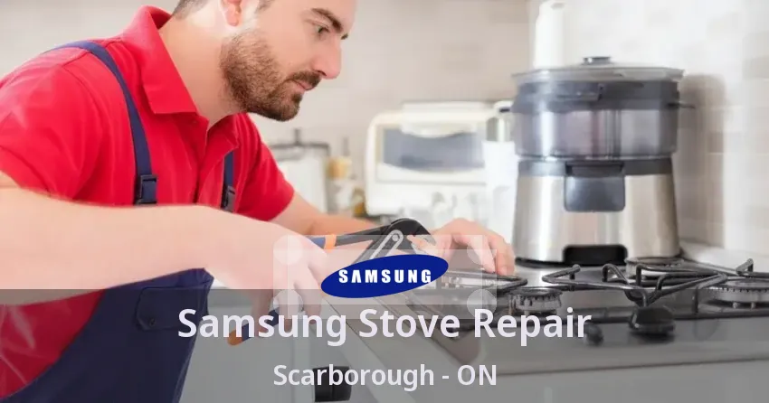 Samsung Stove Repair Scarborough - ON
