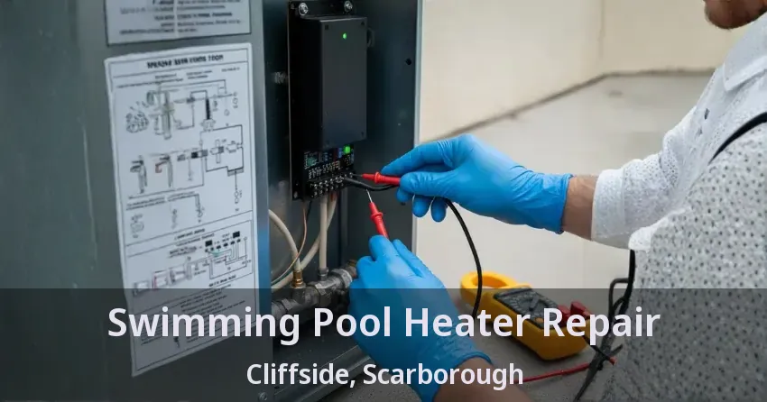 Swimming Pool Heater Repair Cliffside, Scarborough - ON