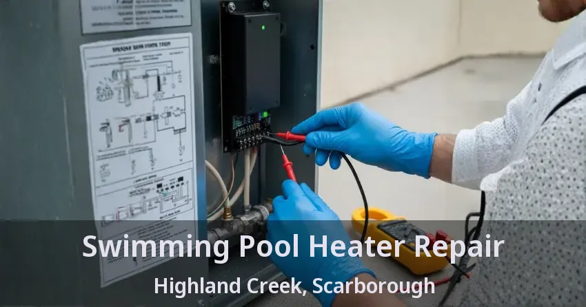 Swimming Pool Heater Repair Highland Creek, Scarborough - ON