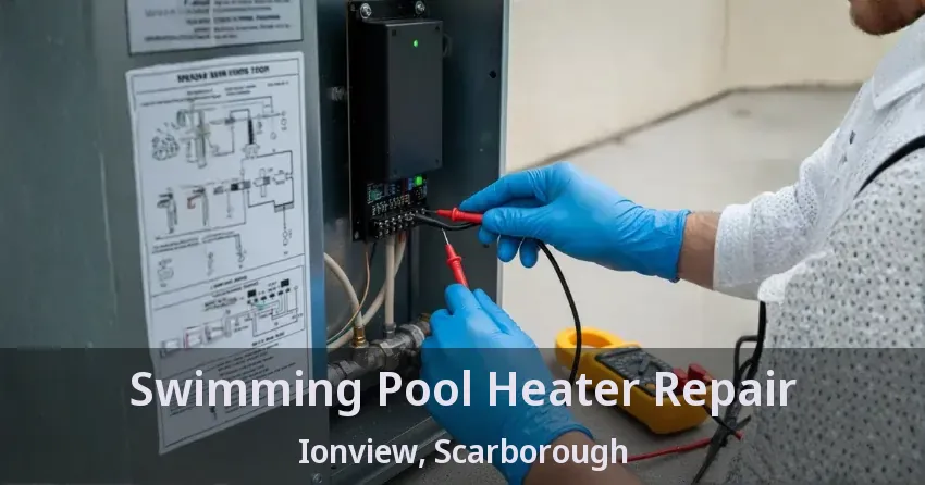 Swimming Pool Heater Repair Ionview, Scarborough - ON