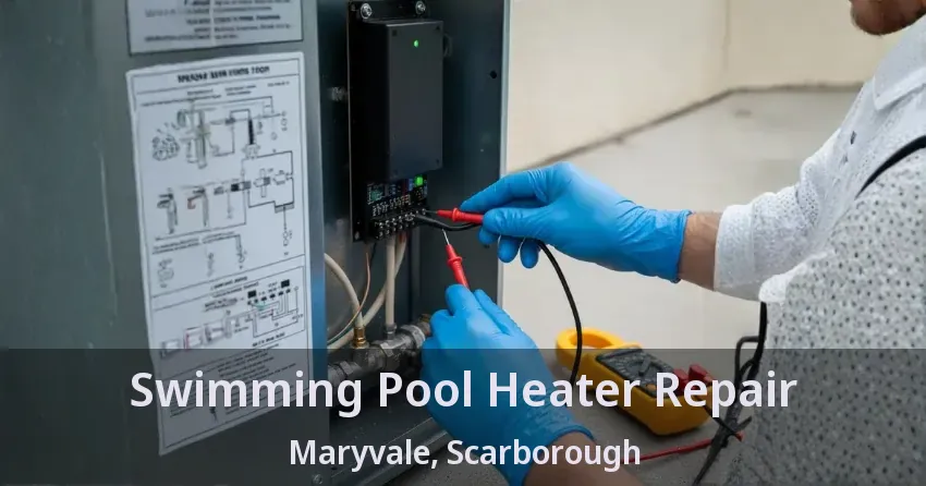 Swimming Pool Heater Repair Maryvale, Scarborough - ON