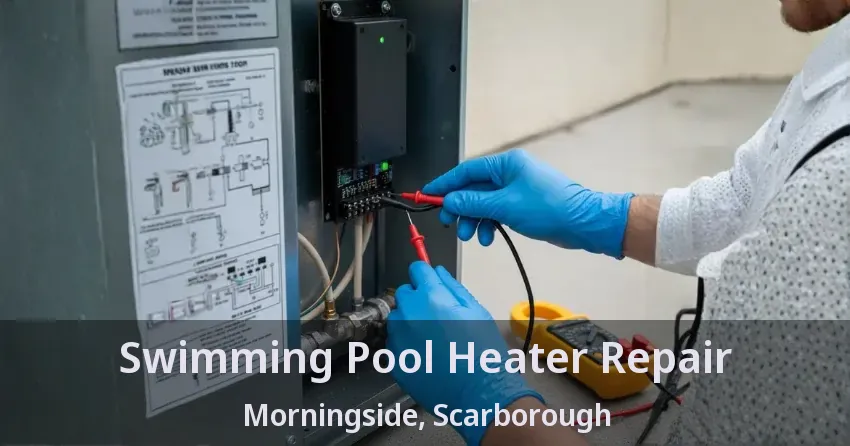 Swimming Pool Heater Repair Morningside, Scarborough - ON