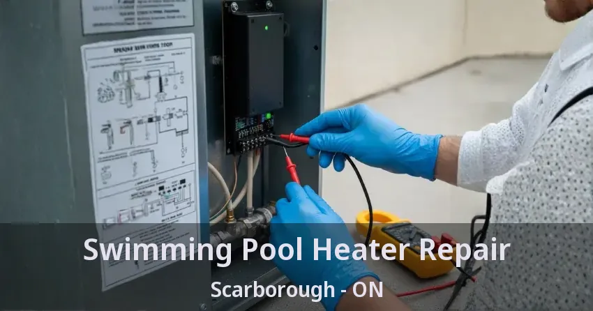 Swimming Pool Heater Repair Scarborough - ON