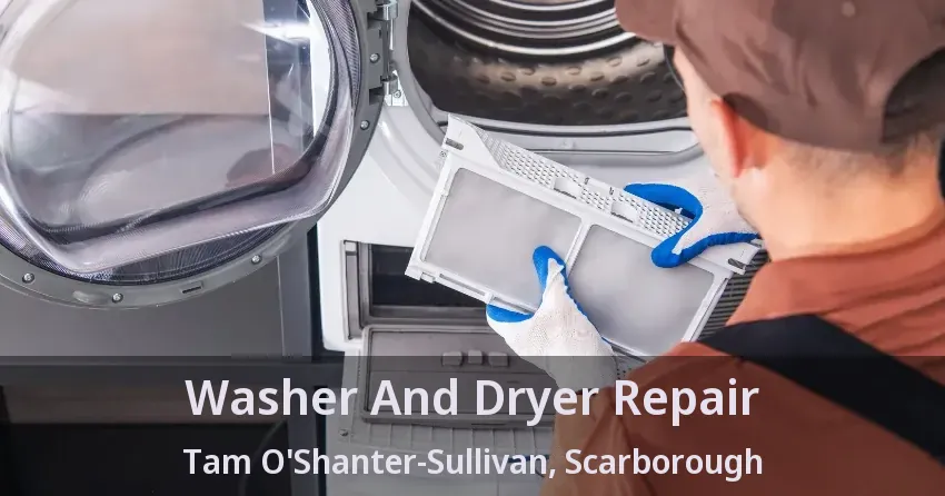 Washer And Dryer Repair Tam O'Shanter-Sullivan, Scarborough - ON
