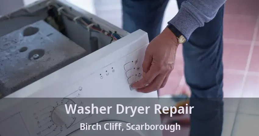 Washer Dryer Repair Birch Cliff, Scarborough - ON