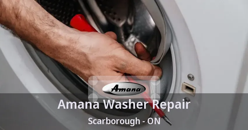 Amana Washer Repair Scarborough - ON