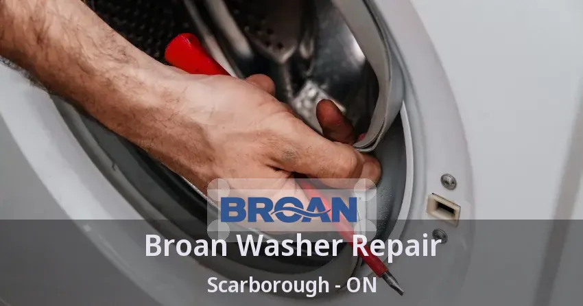 Broan Washer Repair Scarborough - ON
