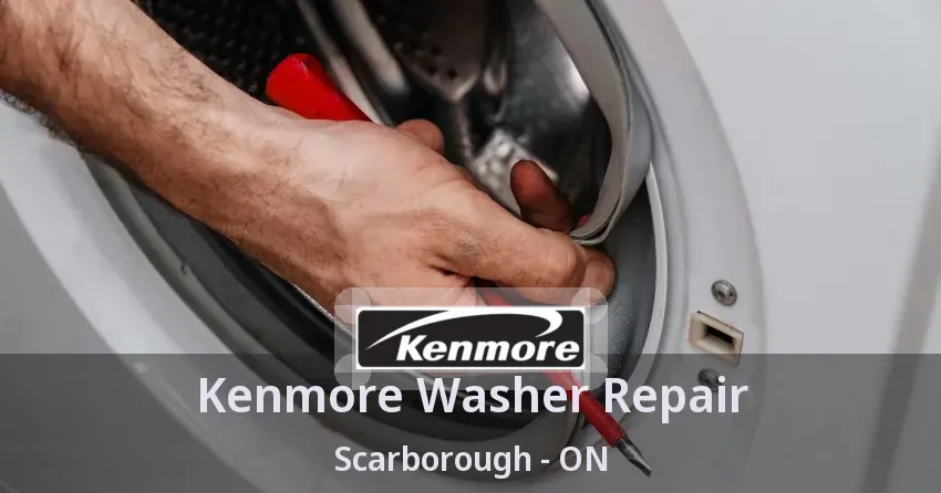 Kenmore Washer Repair Scarborough - ON