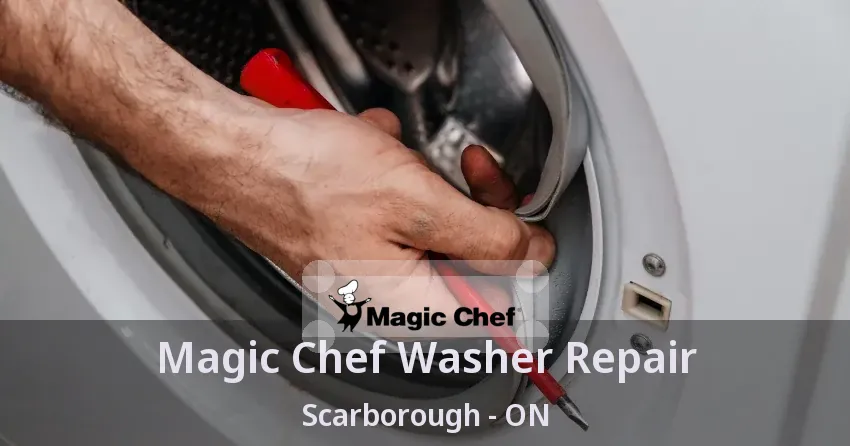 Magic Chef Washer Repair Scarborough - ON
