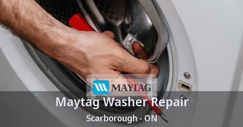 Maytag Washer Repair Scarborough - ON